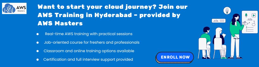 Want to start your cloud journey Join our AWS Training in Hyderabad – provided by AWS Masters